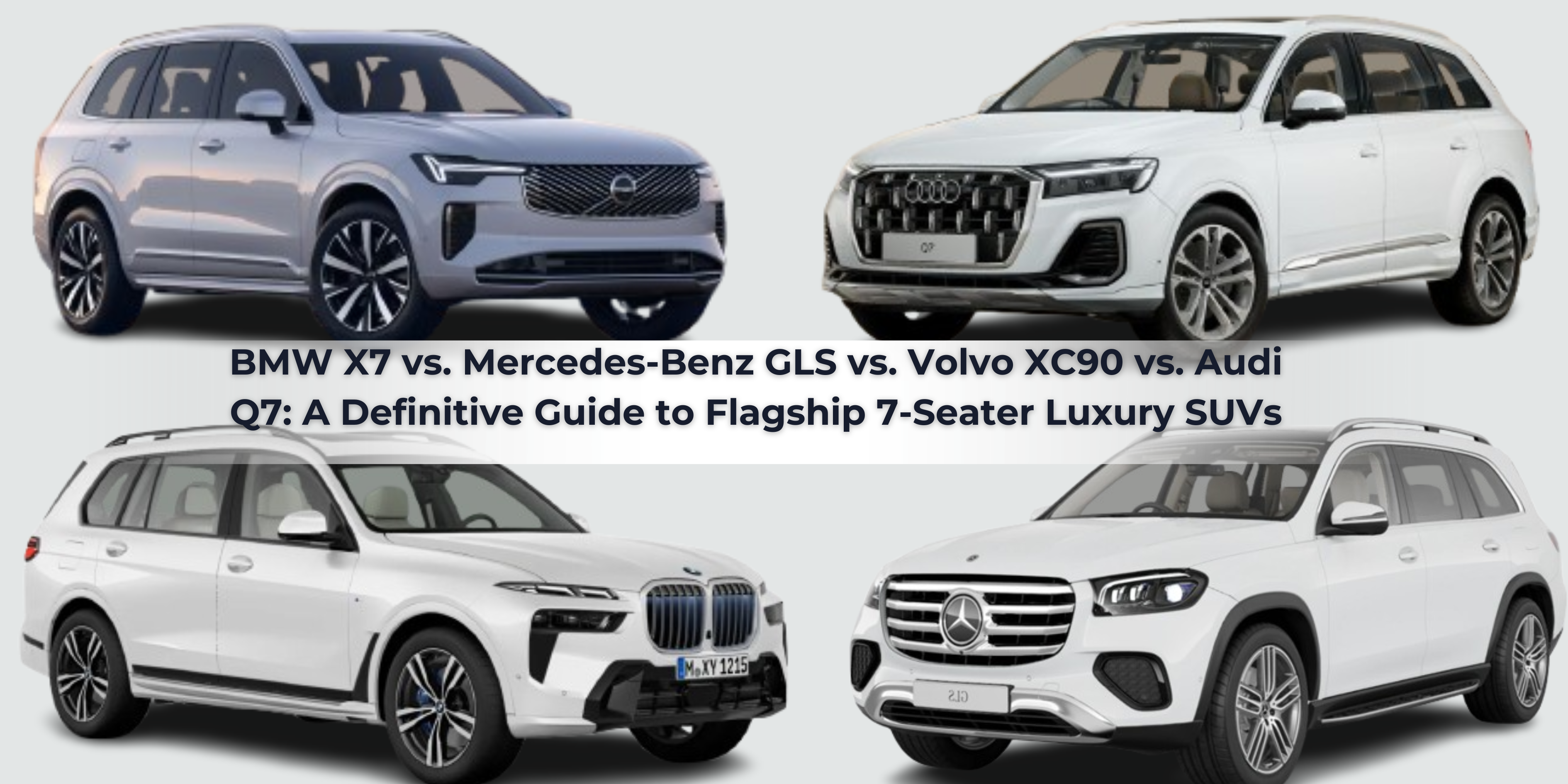 BMW X7 vs. Mercedes-Benz GLS vs. Volvo XC90 vs. Audi Q7 Compared