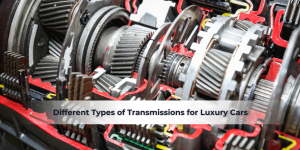 Transmissions for Luxury Cars